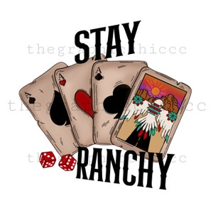 Stay ranchy / ranchy png / country png / vita da fattoria / vita da ranch / western png / punchy western / carte da gioco png / thunderbird png / poker