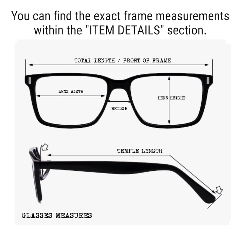 Puede incluir: Un diagrama de gafas negras que muestra los puntos de medici&oacute;n para la longitud total, el ancho y alto de la lente, el puente y la longitud de la patilla. El texto dice: You can find the exact frame measurements within the ITEM DETAILS section.