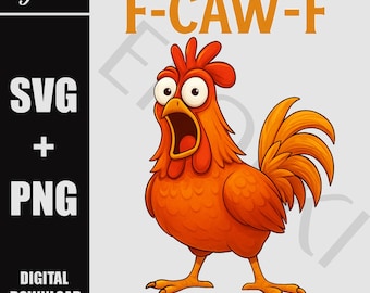 F-Caw-F SVG PNG, Pollo png, Gallo urlante svg, Maglietta divertente con corvo F-Caw-F, Corvo divertente Svg, Stampa DTF FcawF, Download istantaneo