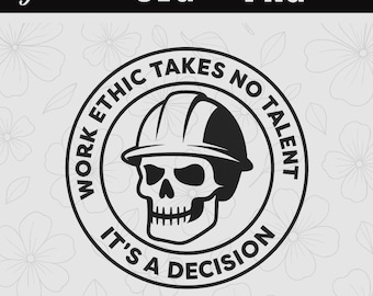 «La ética laboral no requiere talento» SVG, diseño de parche motivacional para grabado láser, vector de obrero de la construcción con casco de calavera, descarga instantánea