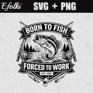 Puede incluir: Diseño gráfico en blanco y negro con el texto "Born to Fish" sobre un pez saltando y "Forced to Work" debajo. Incluye cañas de pescar, árboles y señuelos. También se incluye el texto "Est. 1987".