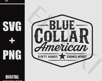 Archivo SVG de trabajador patriótico estadounidense de cuello azul, con cita de "manos sucias que ganan dinero" para Cricut, Silhouette, Glowforge, PNG y SVG. Descarga digital.