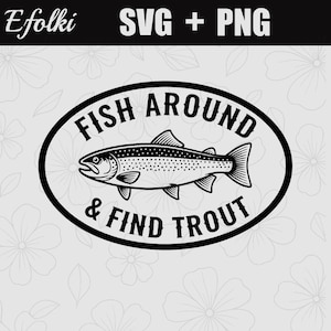 以下が含まれることがあります： 楕円の中に「Fish Around & Find Trout」というテキストが入った白黒グラフィック。中央には魚の詳細なイラストがあります。「SVG + PNG」という言葉と「Efolki」という名前が上部にあります。