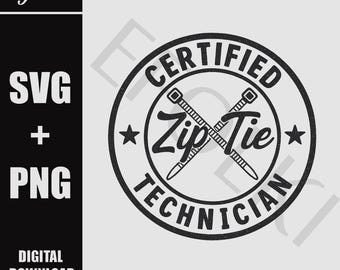 Certified Zip Tie Technician SVG PNG, Stamp Design, Funny Coworker SVG,Funny Mechanic Patch Design, Zip Tie Svg, Instant Download.