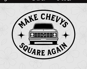 Haz que los Chevys vuelvan a ser cuadrados SVG PNG, camión Chevy de carrocería cuadrada SVG, archivo de corte, descarga instantánea.