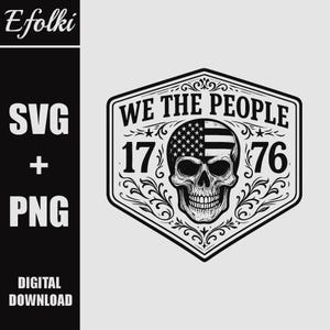 May include: Black and white graphic design featuring a skull with an American flag design. The text "WE THE PEOPLE" and the numbers "1776" are displayed within a decorative border. The image also includes "SVG + PNG" and "DIGITAL DOWNLOAD" text.