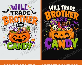 Will Trade Brother For Candy PNG, Funny Kids Candy Lovers Sublimation Design, Spooky Family Halloween Matching Outfits Clipart