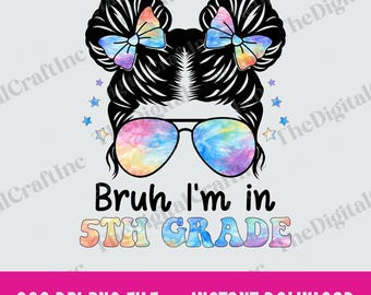 Bruh, je suis en 5e année PNG, chignon désordonné filles retour à l'école Sublimation Design, enfants premier jour d'école PNG, premier jour de cinquième année Clipart