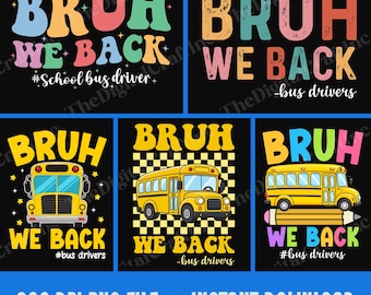 Bruh We Back School Bus Driver PNG, Design amusant en sublimation pour la rentrée scolaire, Cadeaux d'appréciation de la vie pour chauffeur de bus, Transport scolaire PNG