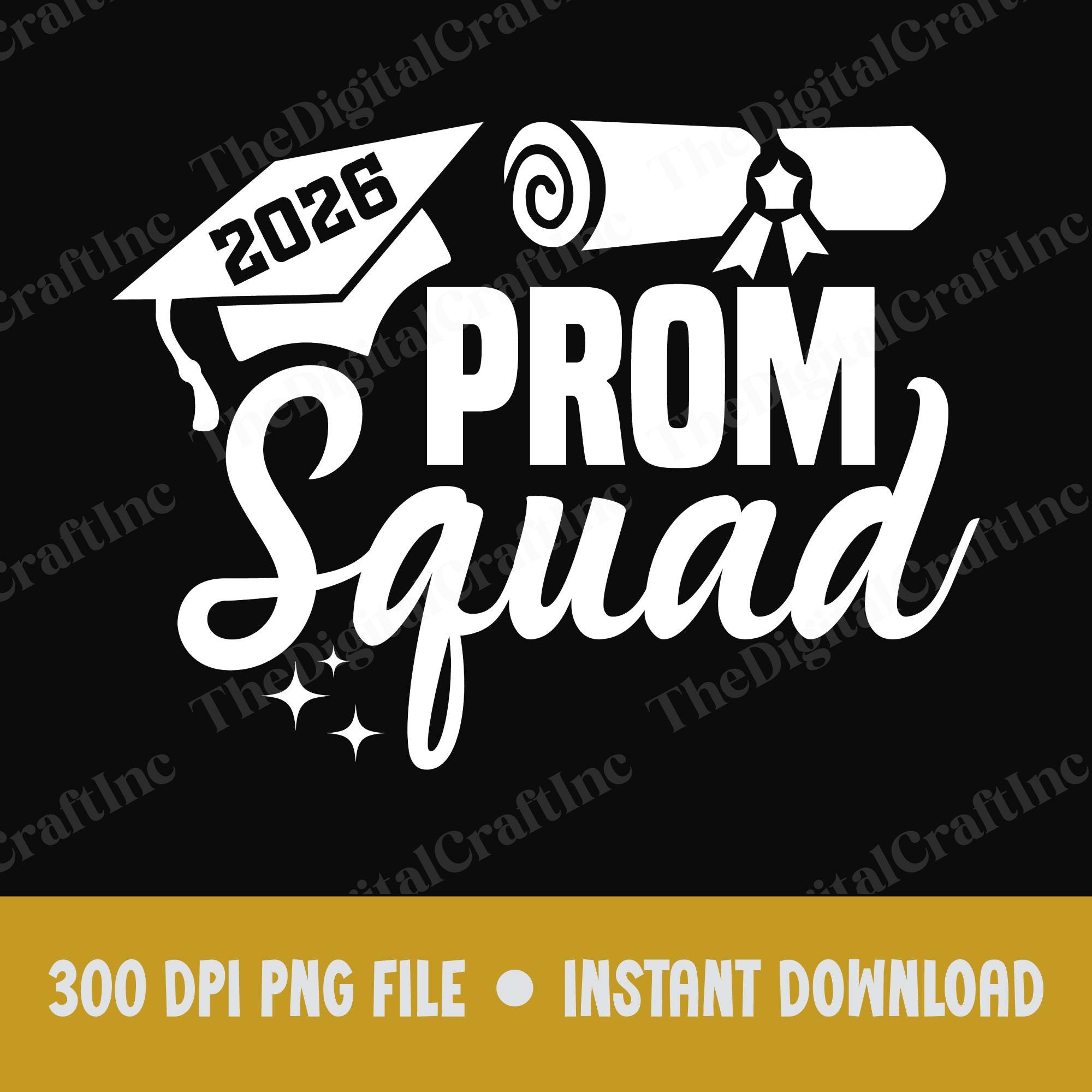 Prom Squad 2026 Proud Graduate Png, Senior Prom Graduation Matching ...
