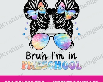 Bruh, je suis à l'école maternelle PNG, chignon désordonné filles retour à l'école Sublimation Design, enfants premier jour d'école PNG, premier jour d'école maternelle des cliparts