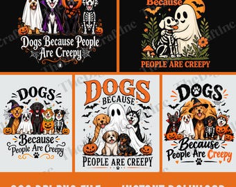 Hunde, weil Menschen gruselig sind (PNG), Lustiges Halloween-Hunde-Sublimationsdesign, Gruselige Hunde-Cliparts, Digitaler Download für Hundeliebhaber