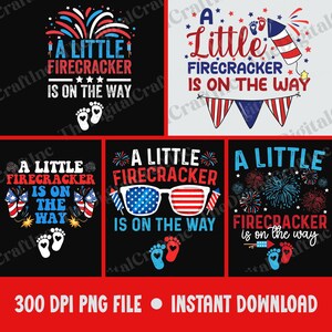 May include: A collection of digital designs with the text "A Little Firecracker is on the Way" in red, white, and blue. The designs include fireworks, patriotic sunglasses, and baby footprints, perfect for a baby shower or gender reveal.
