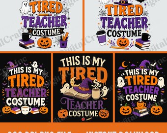 This is My Tired Teacher Costume PNG, Funny Teacher Appreciation Halloween Clipart, Spooky Teacher Life Sublimation Design