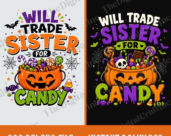 Will Trade Sister For Candy PNG, Funny Kids Candy Lovers Sublimation Design, Spooky Family Halloween Matching Outfits Clipart