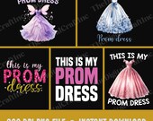 This Is My Prom Dress Png, Funny Prom Dress Ideas, Girls Prom Gifts, Senior Prom Graduation Png, Promenade Girls Dress