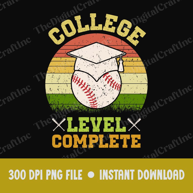 College Level Complete Baseball PNG, Last Day of School Sublimation ...