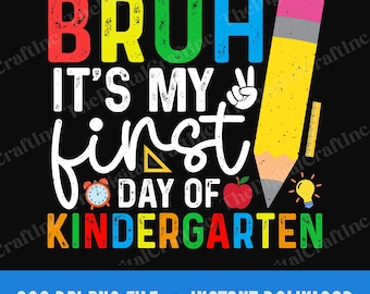 Bruh It's My First Day of Kindergarten PNG, Kids Back To School Sublimation Design, Cute Retro Kindergarten Boys Girls First Day Of School
