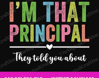 I’m That Principal They Told You About PNG, Funny Back to School Principal Appreciation, First Day of School Clipart