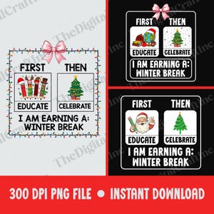 Può includere: Design digitale con tre versioni di una grafica a tema festivo. Ogni design include le frasi "First, Educate, Then, Celebrate" e "I am earning a: Winter Break." Un design mostra delle matite, un altro un mappamondo e l'ultimo Babbo Natale.