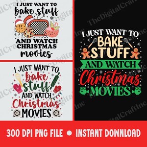 Könnte beinhalten: Digitales Design mit drei weihnachtlichen Grafiken und dem Text "I just want to bake stuff and watch Christmas movies." Die Designs zeigen Backutensilien, Kekse und festliche Elemente.