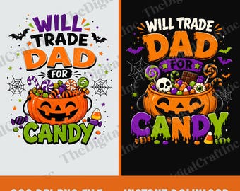 Will Trade Dad For Candy PNG, Funny Kids Candy Lovers Sublimation Design, Spooky Family Halloween Matching Outfits Clipart