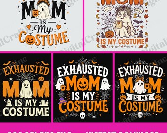 Exhausted Mom is My Costume PNG, Funny Halloween Mama Clipart, Tired Spooky Ghost Sublimation Design, Lazy Halloween Costume