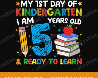 My 1st Day Of Kindergarten I Am 5 Years Old & Ready To Learn PNG, Kids Back To School Gifts, First Day Kindergarten Boys Girls Png