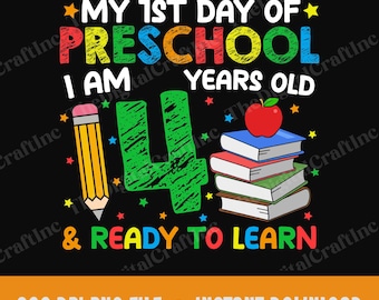 My 1st Day Of Preschool I Am 4 Years Old & Ready To Learn PNG, Kids Back To School Gifts, First Day Preschool Boys Girls Png