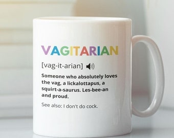 Funny Rude Lesbian Gift Coffee Mug - Vagitarian - Unique Coffee Mugs For Women - Lesbian Gifts - LGBT Christmas Present
