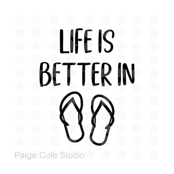 Life Is Better In Flip Flops svg, Life Is Better svg, Flip Flops svg, Life Is Better In Flip Flops png, Summer svg, Beach svg, Vacation svg
