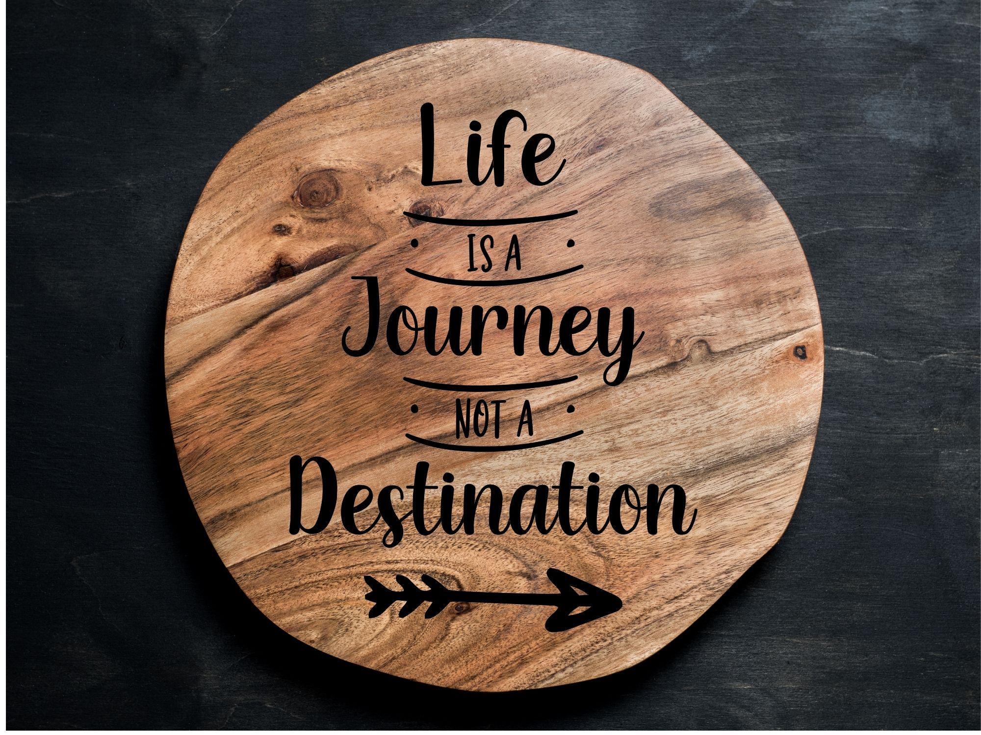 Life is A Journey Not A Destination SVG | Inspirational Quote PNG ...