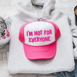 I&#39;m Not for Everyone, Sassy, Funny, Bright Pink Snapback Trucker Hat