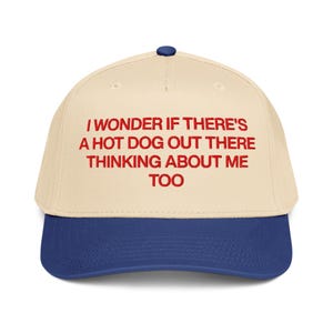 I Wonder If There's A Hot Dog Out There Thinking About Me Too Hat | Funny Cap | 4th of July Hat | Summer Snapback | Hot Dog Lover