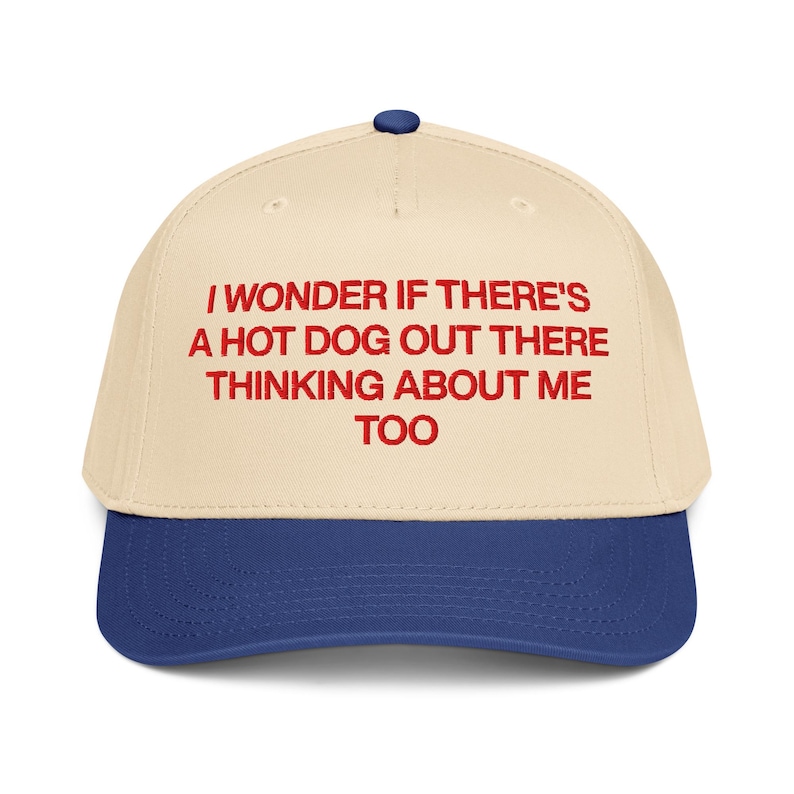 I Wonder If There's A Hot Dog Out There Thinking About Me Too Hat | Funny Cap | 4th of July Hat | Summer Snapback | Hot Dog Lover