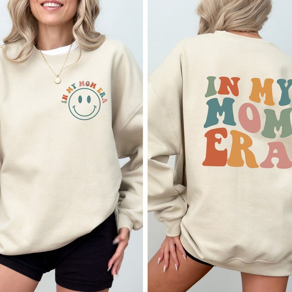 In My Mom Era Sweatshirt, Mama Front & Back, Mom Sweatshirt, Mom Era Comfort Colors, New Mom Gift, Mom Birthday Gift, Mom Shirt, Mama Shirt