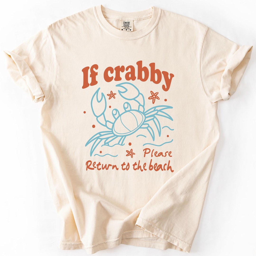 If Crabby, Please Return to the Beach, Summer, Sunshine, Comfort