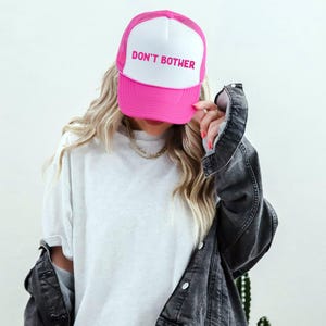 Don&#39;t Bother, Sassy, Funny, Bright Pink Snapback Trucker Hat