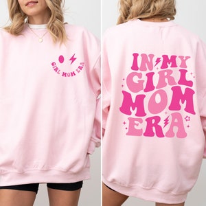 In My Girl Mom Era Sweatshirt, Girl Mama Comfort Colors Tshirt, Girl Mom Club, Girl Mom Tshirt, New Mom Gift, Gender Reveal, Expecting Mom