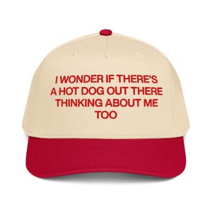 I Wonder If There's A Hot Dog Out There Thinking About Me Too Hat | Funny Cap | 4th of July Hat | Summer Snapback | Hot Dog Lover