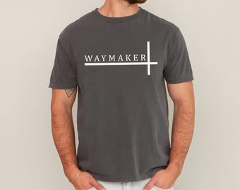 Way Maker, Faith, Christian, Jesus, Gospel, Religious Tshirt, Comfort Colors Tee, Faith Based Apparel