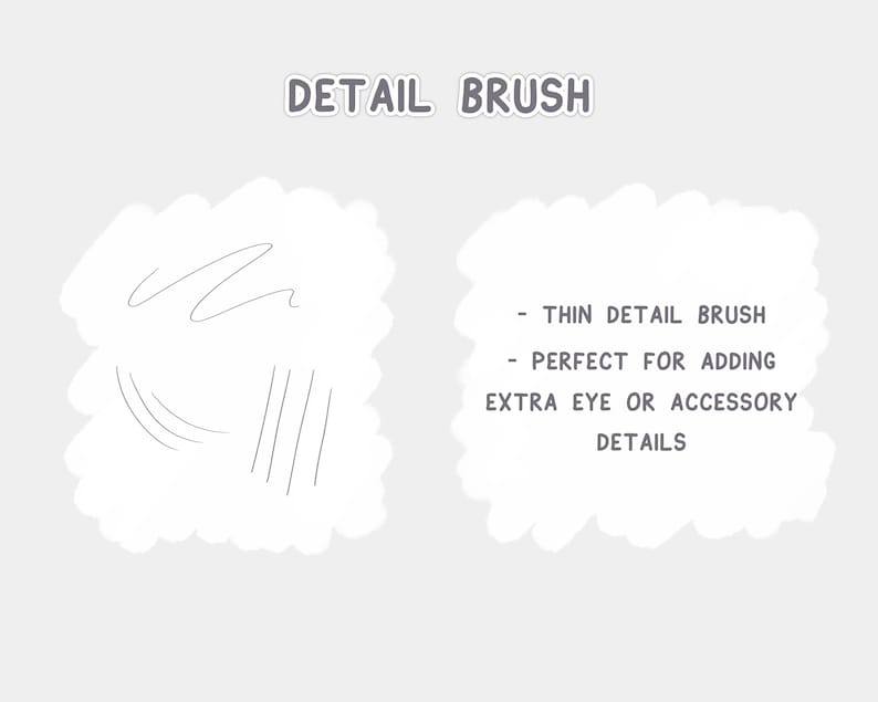 May include: A digital illustration of a thin detail brush, with a caption that reads "Thin detail brush - Perfect for adding extra eye or accessory details."