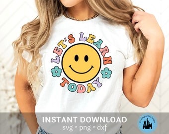 Let's Learn Today Svg Smiley Teacher Shirt Png Sublimation Teacher Shirt Teacher Gift Back to School Shirt INSTANT DOWNLOAD Digital Design