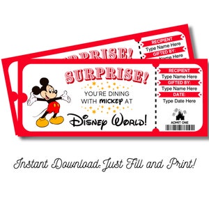 May include: A printable red and white ticket with a cartoon image of Mickey Mouse. The ticket says "Surprise! You're dining with Mickey at Disney World!" and has space to fill in the recipient's name, the name of the person giving the gift, and the date.