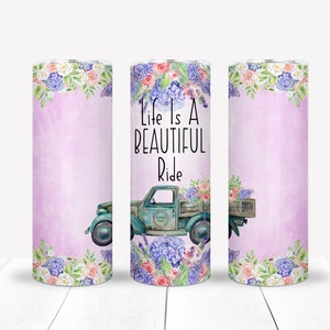 Life Is A Beautiful Ride Tumbler, Vintage Pickup Truck Skinny Tumbler, Personalized Tumbler, 20 oz tumbler, SS Tumbler, Gift For Her, BoHo