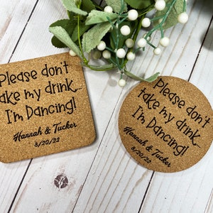 Don't Take My Drink I'm Dancing Personalized Cork Drink Cover Coaster, Personalized Wedding Coasters, Custom Wedding Coasters, Fun Wedding