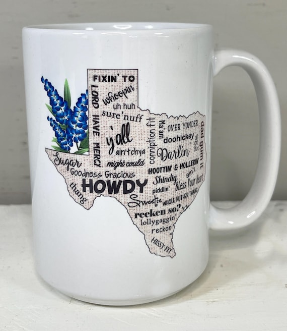Texas Slang Ceramic Coffee Mug, 11 oz or 15 oz, Texas Themed Coffee Cup, Gift for Texans, Texas Pride, Funny Texas Mug, Southern Cup, Texas