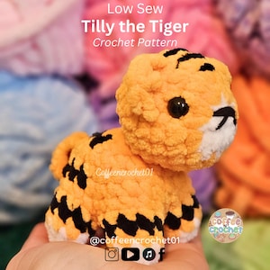 Tiger Low Sew Crochet Pattern amigurumi pattern zoo tiger crochet pattern cute crochet beginner crochet tutorial tiger animal Tilly