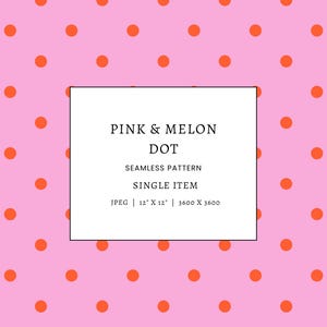 May include: A seamless pattern featuring a pink background with evenly spaced orange dots. A white rectangle in the center displays the text "PINK & MELON DOT" and other details about the item.
