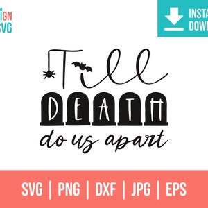 Till Death do us apart Svg | funny halloween svg | spooky babe png | witchy svg | spooky girl decor | spooky digital art | Spooky Girl Tee